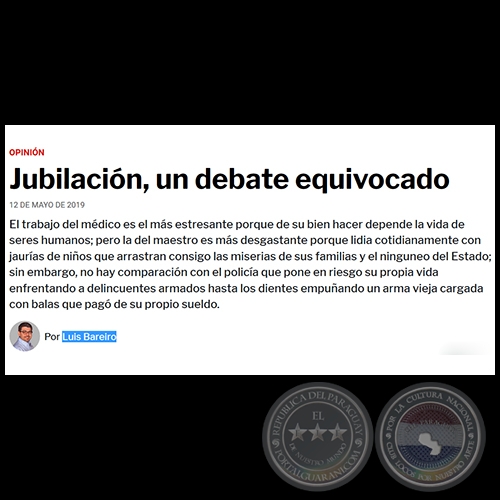 JUBILACIÓN, UN DEBATE EQUIVOCADO - Por LUIS BAREIRO - Domingo, 12 de Mayo de 2019